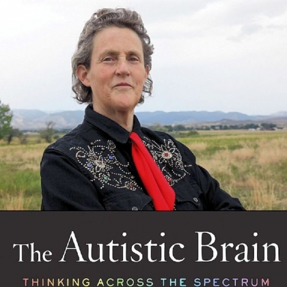 temple grandin the autistic brain thinking across the spectrum