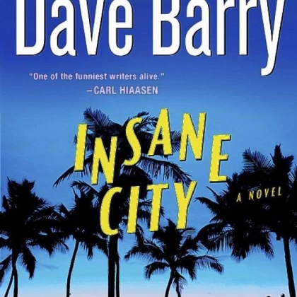 "Insane City" by Dave Barry.