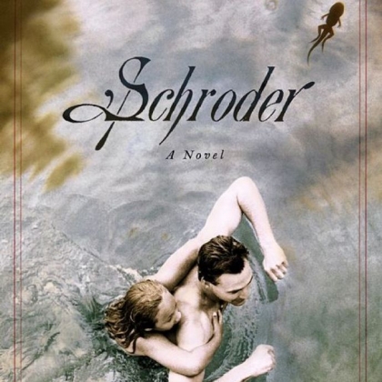 "Schroder" by Amity Gaige.