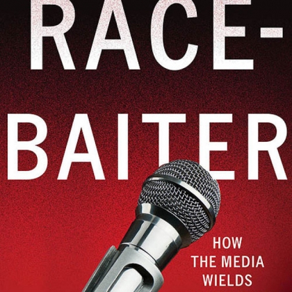 Eric Deggans offers an incisive take on the state of our media culture in "Race-Baiter: How the Media Wields Dangerous Words to Divide a Nation."