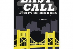 Briefing Books: First-rate 'Last Call in the City of Bridges' from Braddock Avenue Books