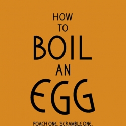 Crack open this cookbook: 'How to Boil an Egg'